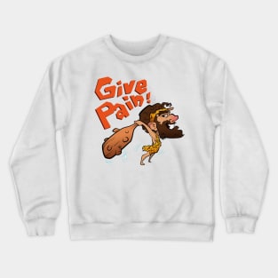 cartoons give pain Crewneck Sweatshirt